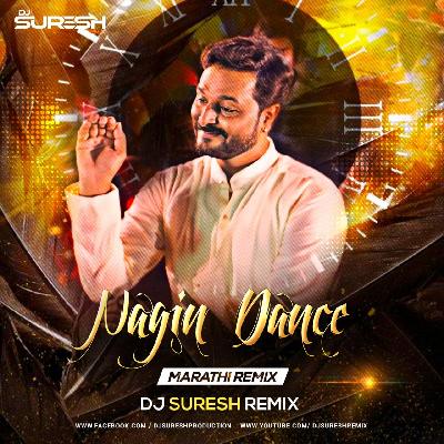 Nagin Dance - Marathi Remix - DJ Suresh
